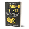 The Only Living Trusts Book You'll Ever Need
